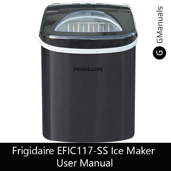 FRIGIDAIRE EFIC117-SS Ice Maker User Manuals download - Gmanuals